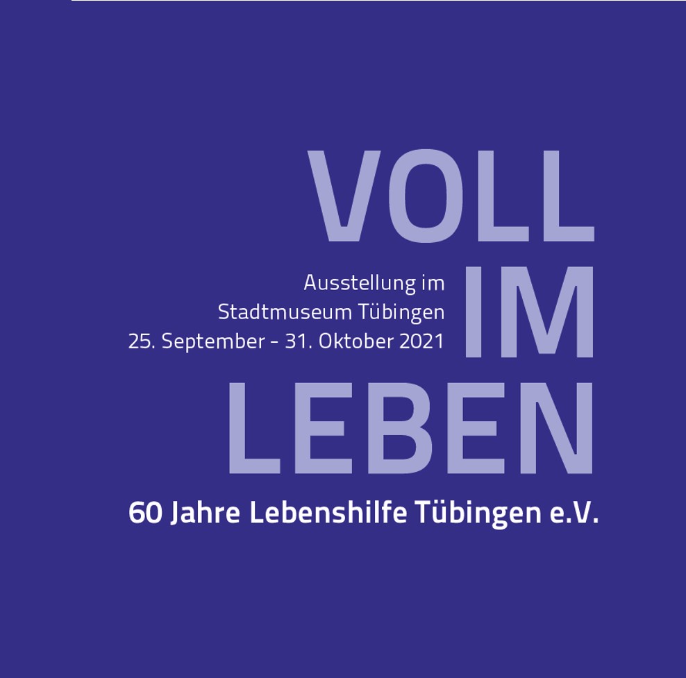 Lebenshilfe Tübingen Voll im Leben 60 Jahre Lebenshilfe Tübingen e V